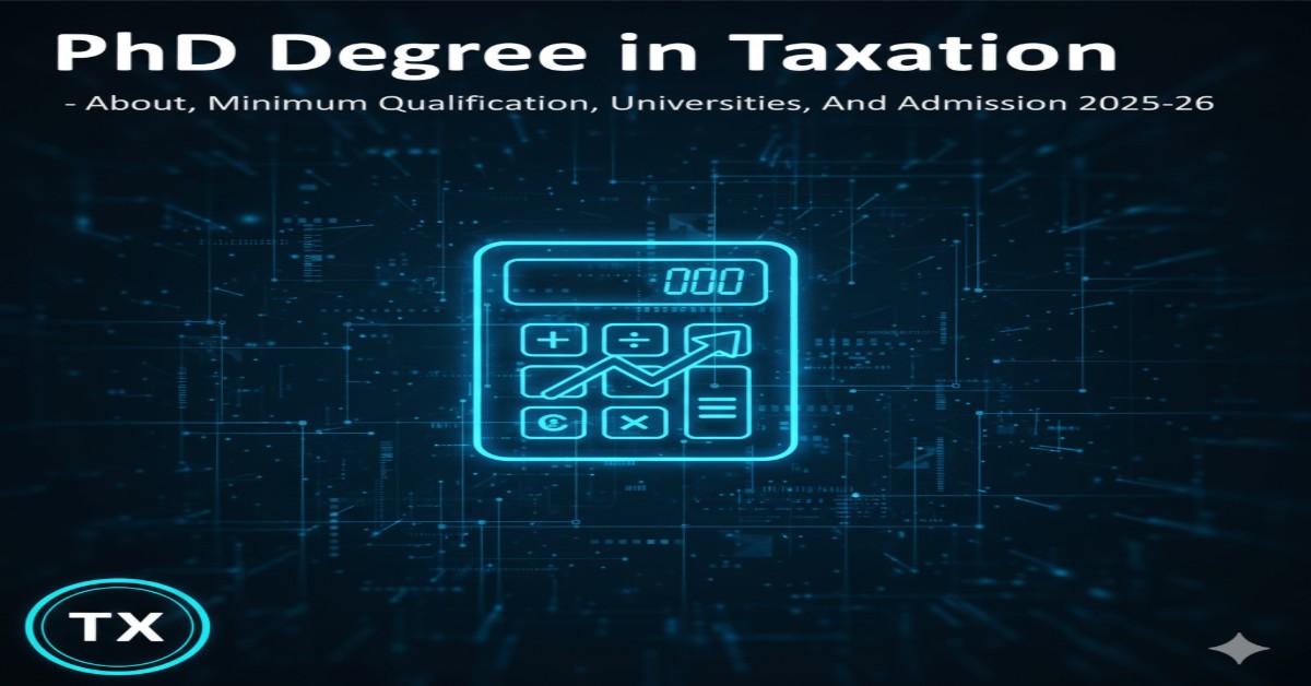 PhD Degree in Taxation - About, Minimum Qualification, Universities, And Admission 2025-26 thumbnail