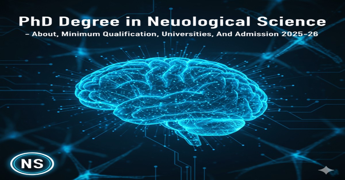 PhD Degree in Neurological Science - About, Minimum Qualification, Universities, and Admission 2025-26 thumbnail