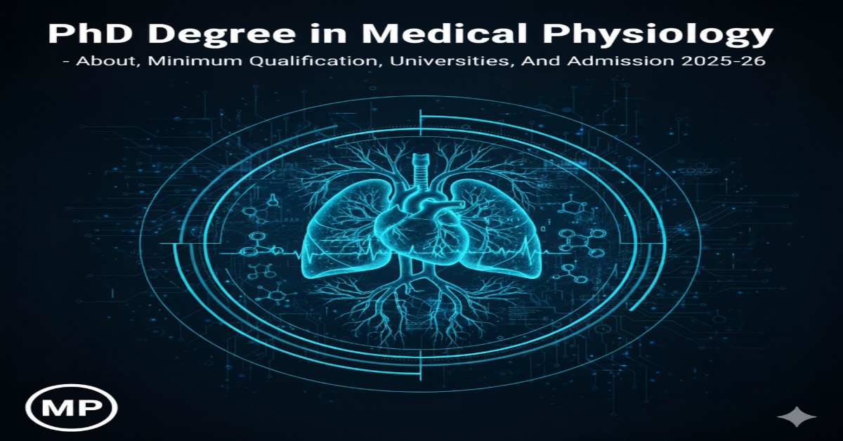 PhD Degree in Medical Physiology - About, Minimum Qualification, Universities, and Admission 2025-26 thumbnail