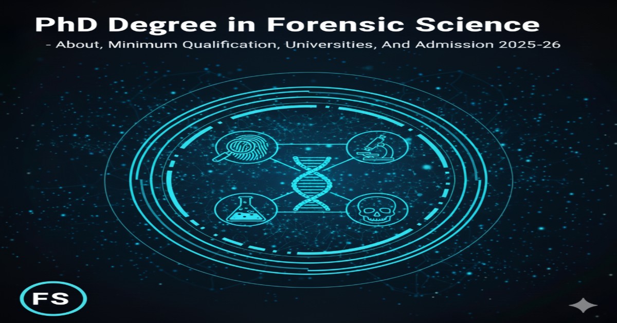 PhD Degree in Forensic Science - About, Minimum Qualification, Universities, and Admission 2025-26 thumbnail