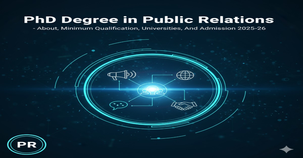 PhD Degree in Public Relations - About, Minimum Qualification, Universities, and Admission 2025-26 thumbnail