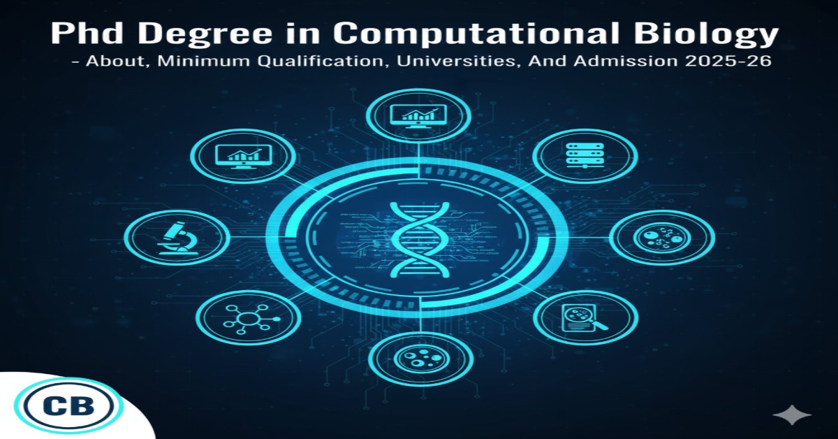 PhD Degree in Computational Biology - About, Minimum Qualification, Universities, and Admission 2025-26 thumbnail