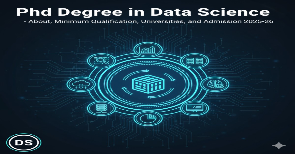 PhD Degree in Data Science - About, Minimum Qualification, Universities, and Admission 2025-26 thumbnail